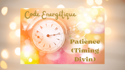 Code énergétique patience (timing divin)