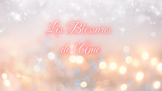 les blessures de l'âme
