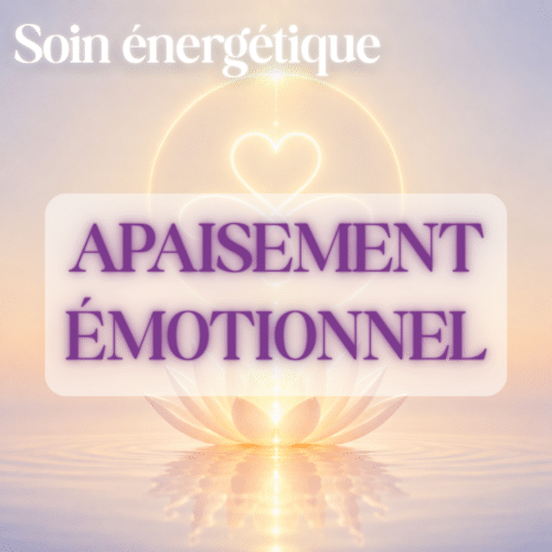 Soin énergétique Apaisement émotionnel