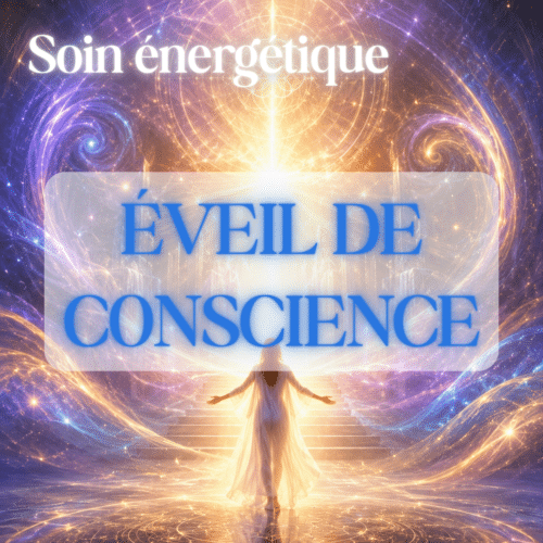 Soin énergétique Eveil de conscience