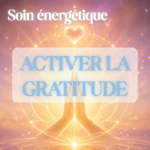 Soin énergétique GRATITUDE