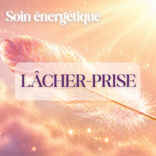 Soin énergétique Lâcher Prise