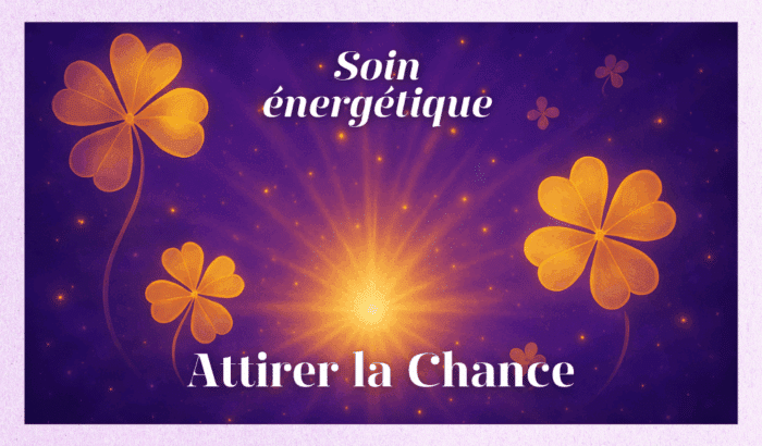 Soin énergétique "Attirer la chance"