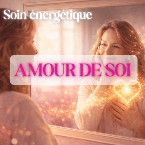 Soin énergétique : "L'Amour de Soi"