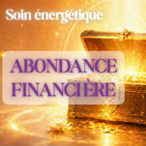 Soin énergétique : "L'Abondance Financière"
