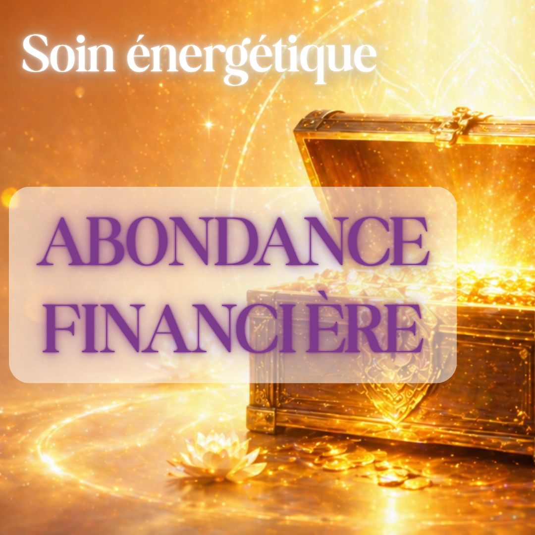 Soin énergétique : "L'Abondance Financière"