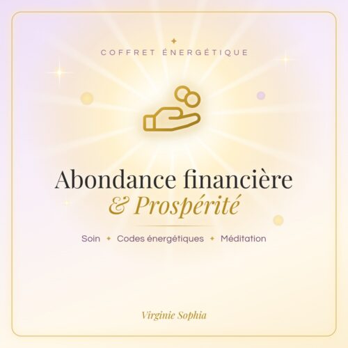 Coffret énergétique « Abondance financière & Prospérité » de Virginie Sophia : soin, codes énergétiques et méditation