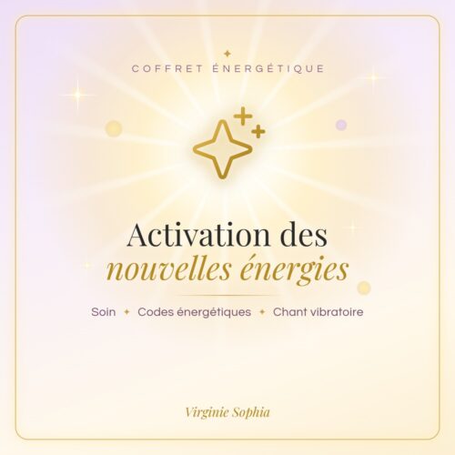 Coffret énergétique « Activation des nouvelles énergies » de Virginie Sophia : soin, codes énergétiques et chant vibratoire