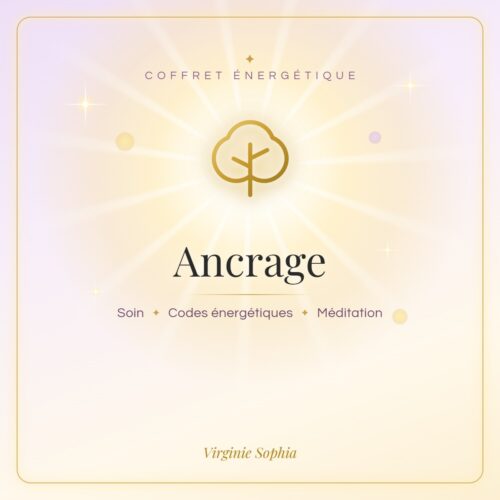 Coffret énergétique « Ancrage » de Virginie Sophia : soin, codes énergétiques et méditation