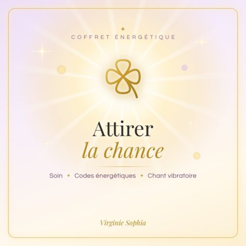 Coffret énergétique « Attirer la chance » de Virginie Sophia : soin, codes énergétiques et chant vibratoire