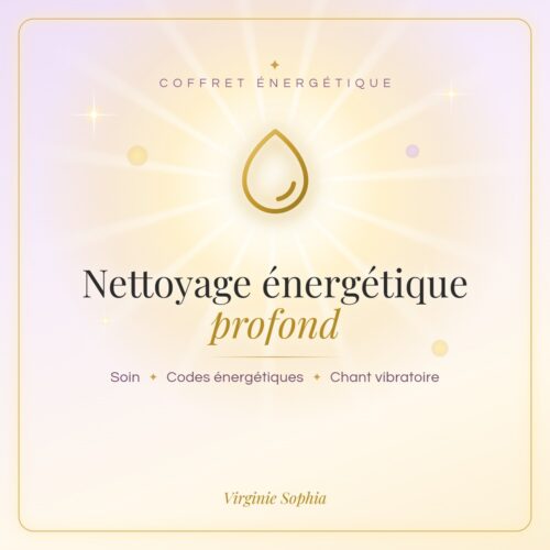 Coffret énergétique « Nettoyage énergétique profond » de Virginie Sophia : soin, codes énergétiques et chant vibratoire