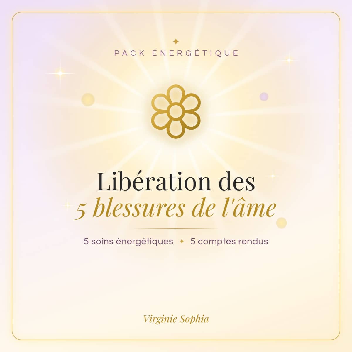Pack énergétique Libération des 5 blessures de l'âme de Virginie Sophia