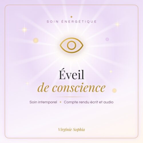 Soin énergétique intemporel « Éveil de conscience » de Virginie Sophia, avec compte rendu écrit et audio